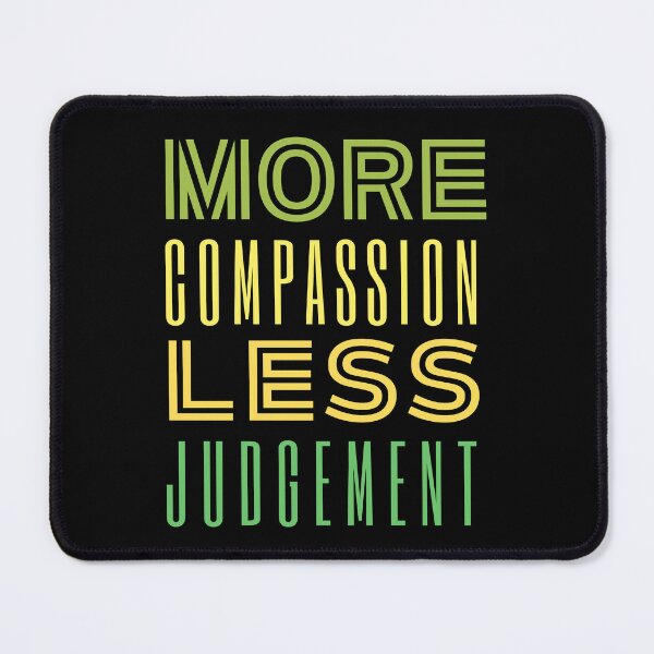Item preview, More Compassion Less Judgment designed and sold by SpeakLifeHQ.