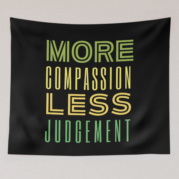 Item preview, More Compassion Less Judgment designed and sold by SpeakLifeHQ.