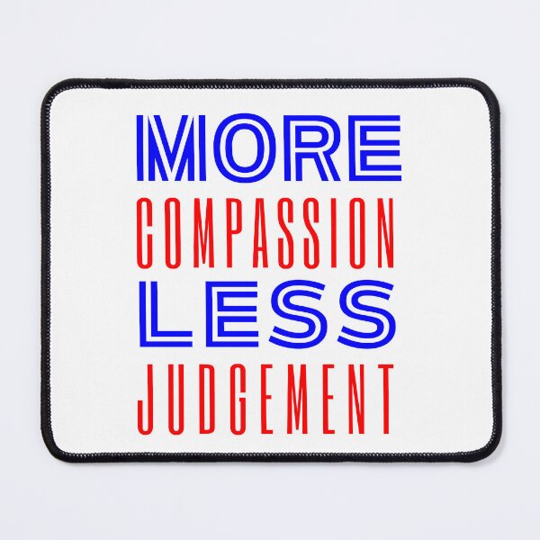 Item preview, More Compassion Less Judgment designed and sold by SpeakLifeHQ.