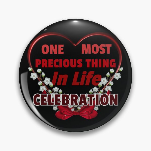 Item preview, One Most Precious Thing In Life CELEBRATION  designed and sold by Pebasfa.