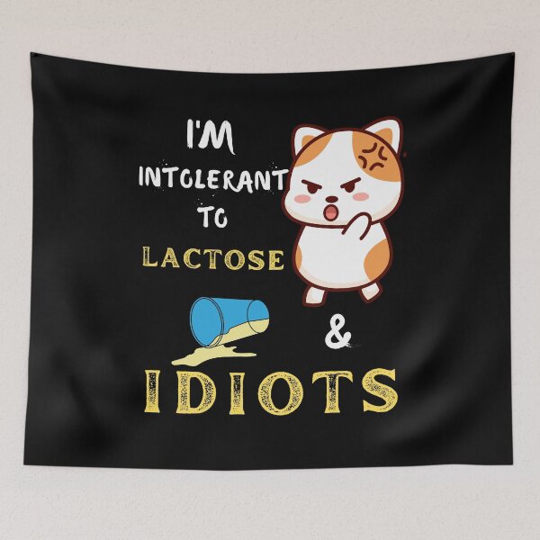 Item preview, I'm Intolerant to Lactose and Idiots-Funny cat designed and sold by artfartzzz.