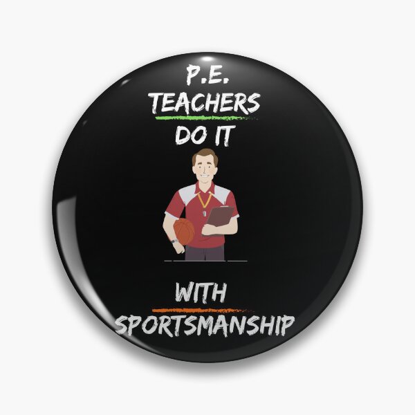 Item preview, P.E. teachers do it with sportsmanship designed and sold by snarkoriginals.