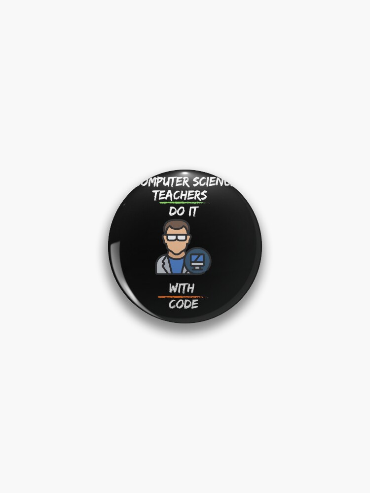 Thumbnail 1 of 3, Pin, computer science teachers do it with code designed and sold by snarkoriginals.