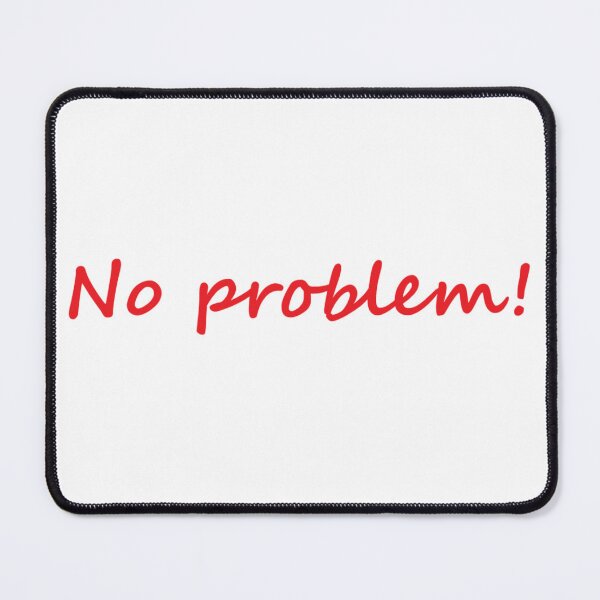 Item preview, No problem ! designed and sold by PabloBSanchez.