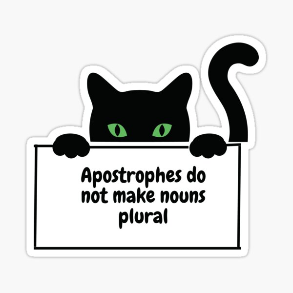 Item preview, Apostrophes do not make nouns plural cat designed and sold by mauritanian.