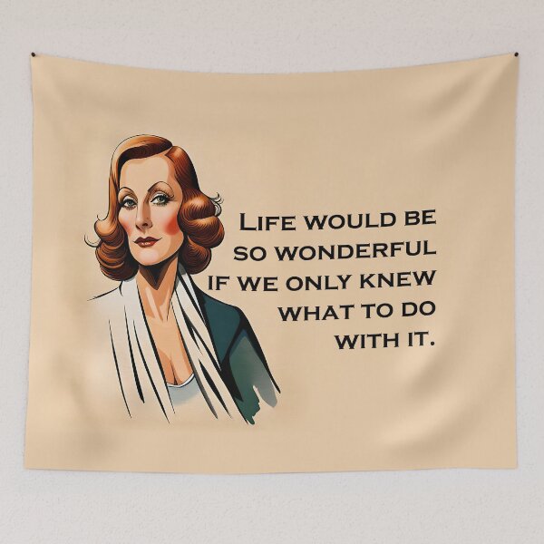 Item preview, life would be so wonderful if we only knew what to do with it (Greta Garbo quote) designed and sold by JoanNinjaHen.