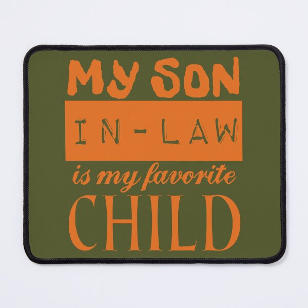 Item preview, my son in law is my favorite child sticker, my son in law is my favorite child gifts, designed and sold by KesDesigns ⭐⭐⭐⭐⭐.