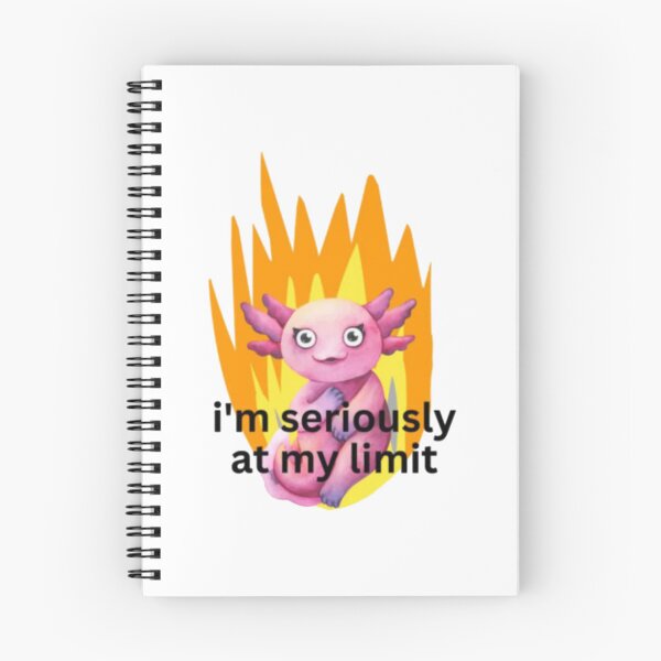 Item preview, I'm Seriously At My Limit Axolotl designed and sold by kurniaendlesa.