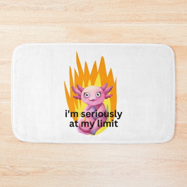 Item preview, I'm Seriously At My Limit Axolotl designed and sold by kurniaendlesa.