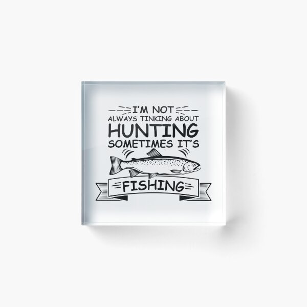 Item preview, I am not always thinking about Hunting sometimes its Fishing designed and sold by IKRAM-CREATIONS.