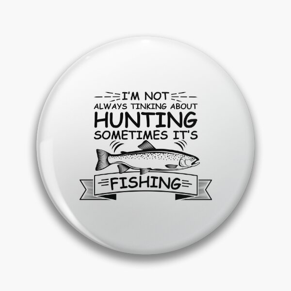 Item preview, I am not always thinking about Hunting sometimes its Fishing designed and sold by IKRAM-CREATIONS.
