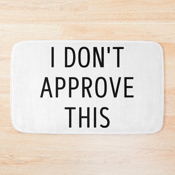 Item preview, I don't approve this designed and sold by trendingatees.