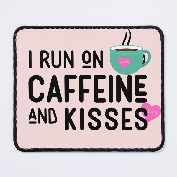 Item preview, I run on caffeine and kisses designed and sold by GJ-Creations.