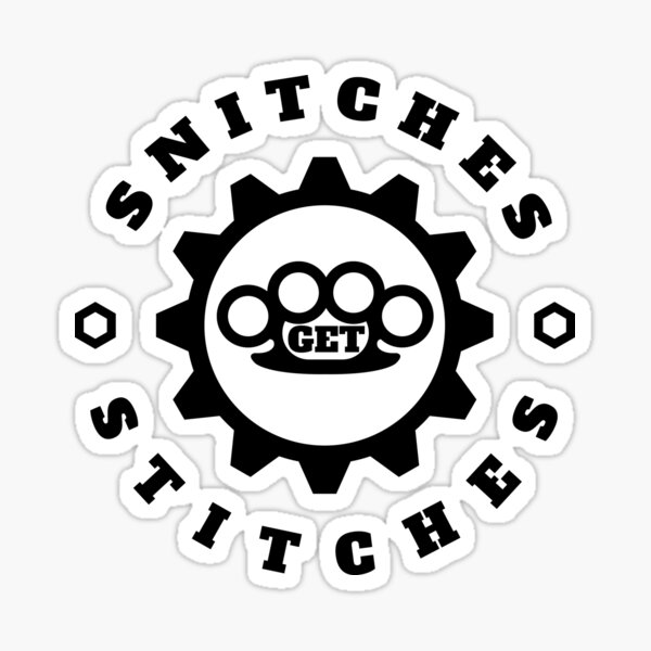"Snitches Get Stitches Metal Knuckles Famous Saying" Sticker for Sale