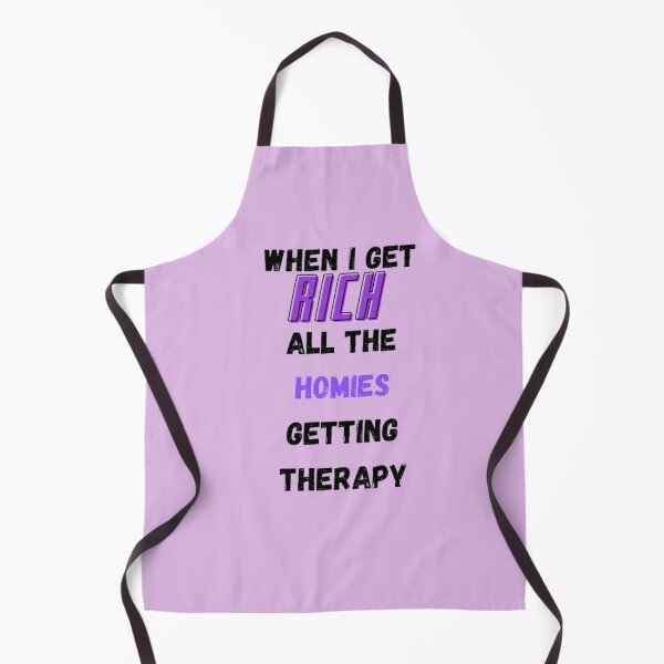 Item preview, when i get rich all the homies getting therapy designed and sold by khaoulaassila.
