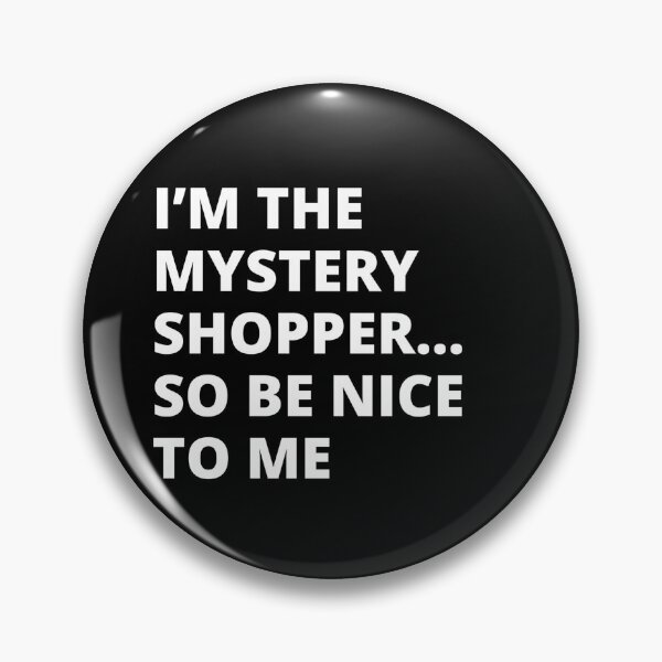 Item preview, Mystery Shopper Be Nice To Me designed and sold by AlpacaSmokes.