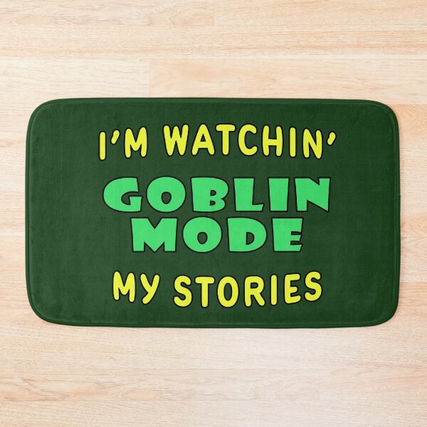Item preview, Goblin Mode - I'm Watchin' My Stories designed and sold by Fanarchist.