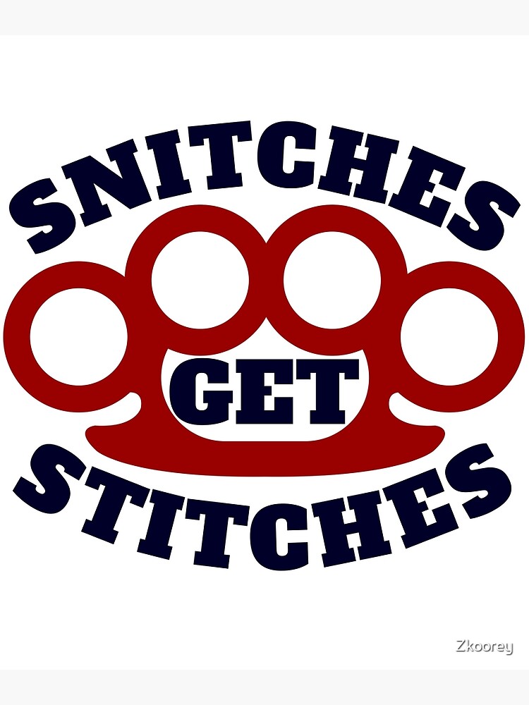 "Snitches Get Stitches Metal Knuckles Famous Saying" Poster by Zkoorey