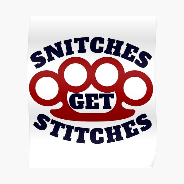 "Snitches Get Stitches Metal Knuckles Famous Saying" Poster by Zkoorey