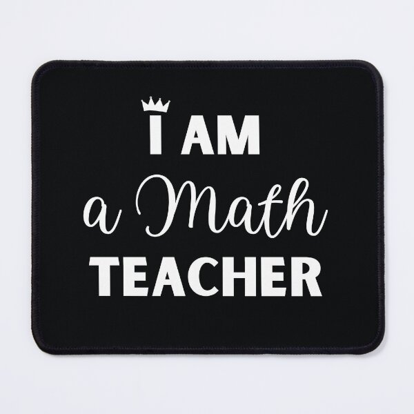 Item preview, I am a Math Teacher designed and sold by MathVerge.