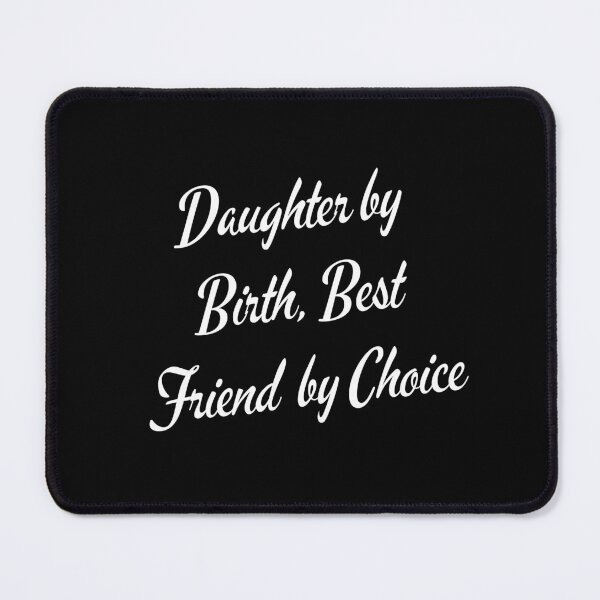 Item preview, Daughter By Birth, Best Friend By Choice 2 designed and sold by UsamaRana.