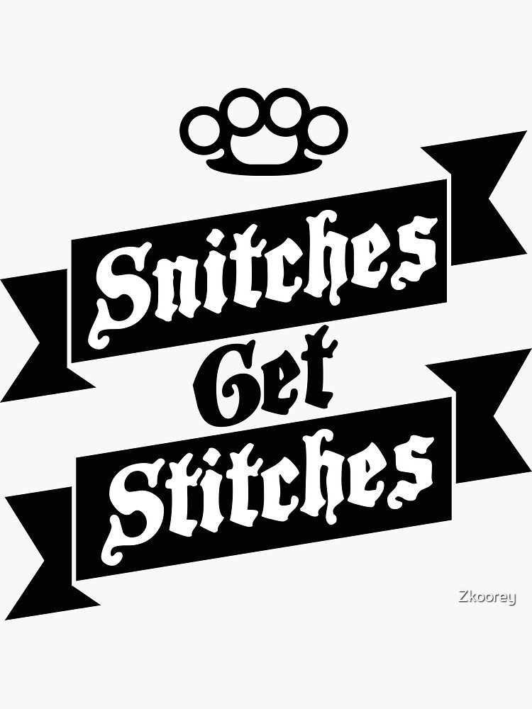 "Snitches Get Stitches Metal Knuckles Famous Saying" Sticker for Sale