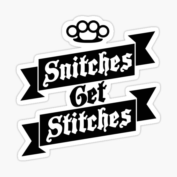 "Snitches Get Stitches Metal Knuckles Famous Saying" Sticker for Sale