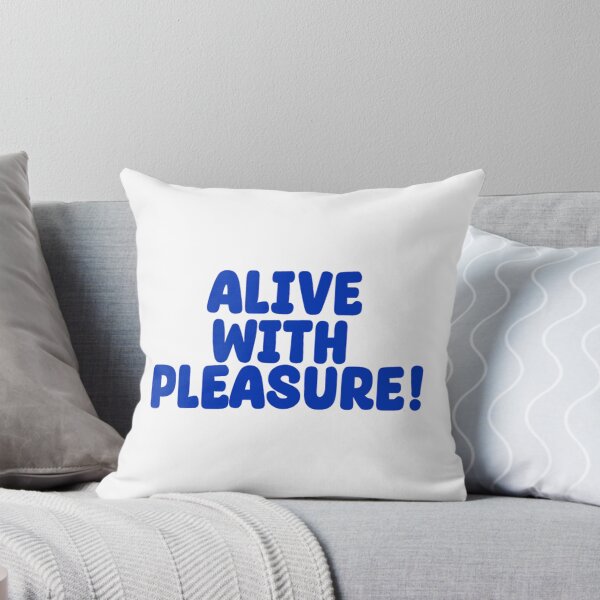 Item preview, Alive with Pleasure!      designed and sold by pinacilas68.