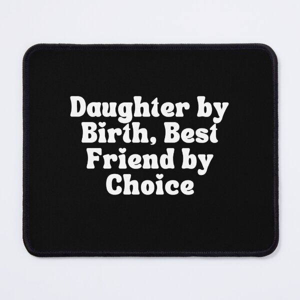 Item preview, Daughter By Birth, Best Friend By Choice 5 designed and sold by UsamaRana.