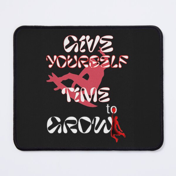 Item preview, GIVE YOURSELF TIME TO GROW designed and sold by Ramzadeen.