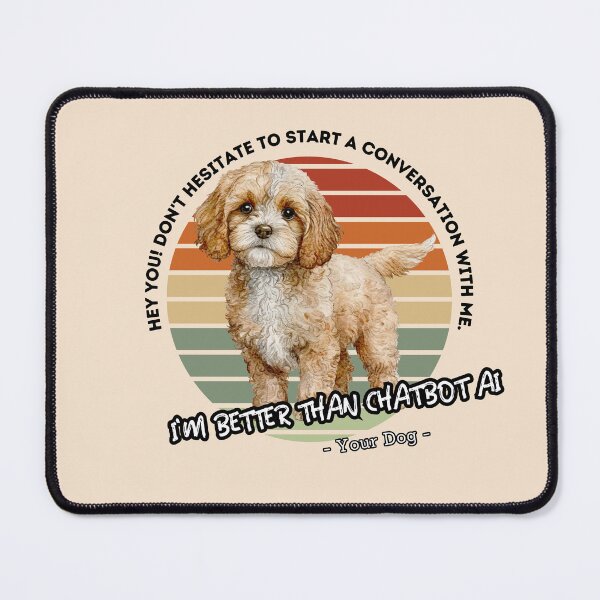 Item preview, better than chatbot AI - cute dog designed and sold by PositiveIdeas.