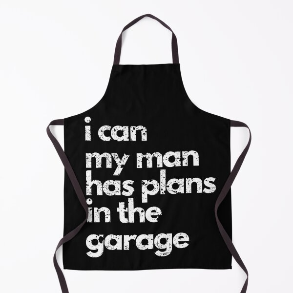 Item preview, I can my man has plans in the garage wife gifts designed and sold by VectorPower.