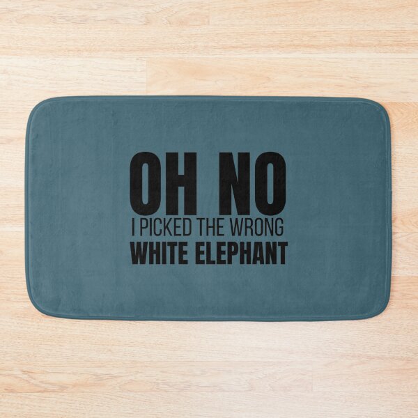 Item preview, Oh No I Picked The Wrong White Elephant    designed and sold by ErricTshits.