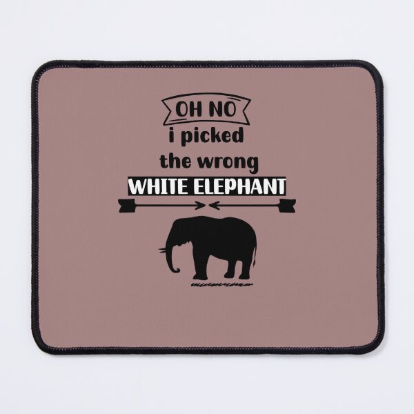 Item preview, OH no i picked the wrong white elephant ,Funny    designed and sold by ErricTshits.