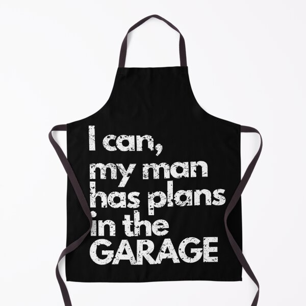 Item preview, I can my man has plans in the garage wife gifts designed and sold by VectorPower.