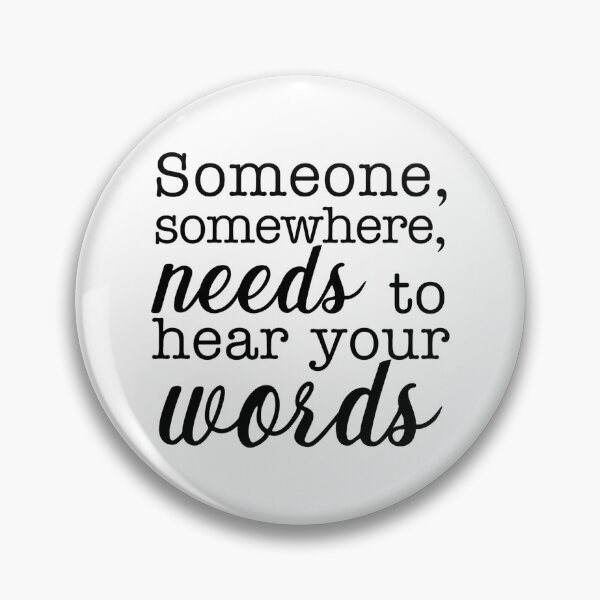 Item preview, Someone somewhere needs to hear your words, white background designed and sold by ArtPau.