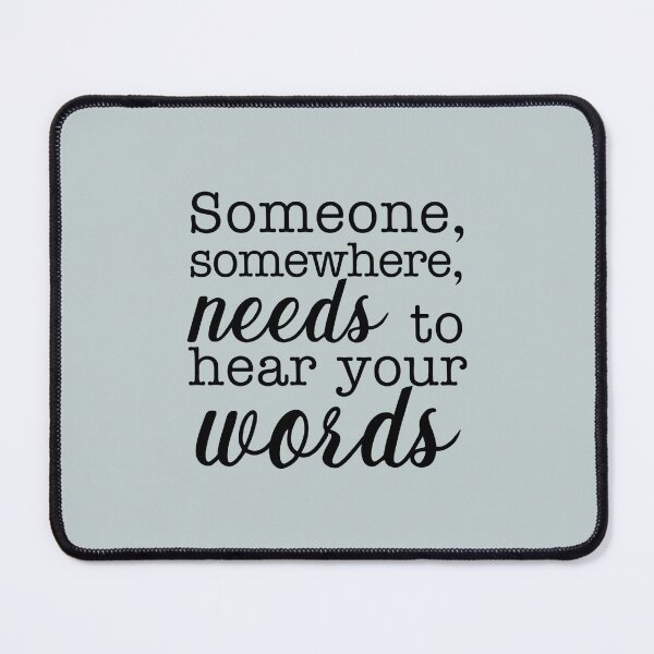 Item preview, Someone somewhere needs to hear your words, white background designed and sold by ArtPau.