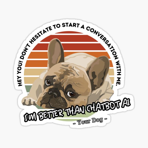 Item preview, better than chatbot AI - bulldog dog designed and sold by PositiveIdeas.