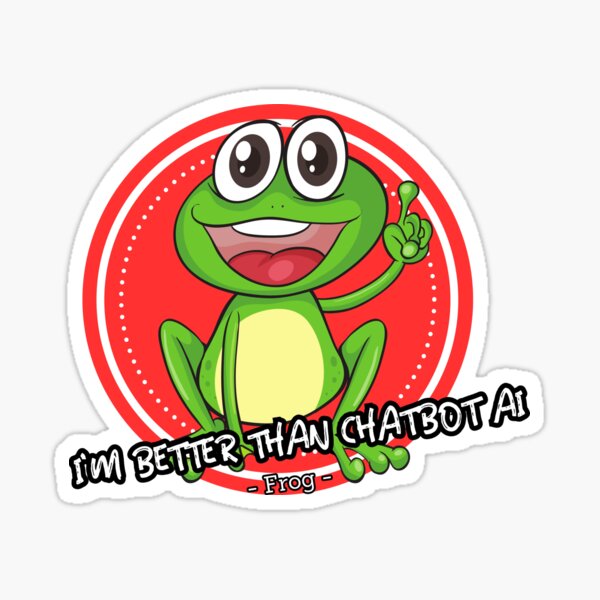 Item preview, better than chatbot AI - Frog designed and sold by PositiveIdeas.