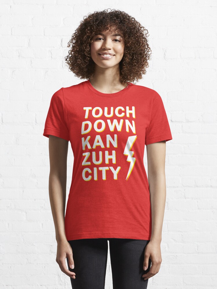 Discover Touchdown Kansas City Chiefs Football Tshirt | Touch Down Kan Zuh City Chiefs | KC Red Kingdom Shirt | Chiefs Champions | Essential T-Shirt 