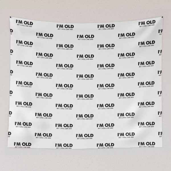 Item preview, I'm Old (But I Still Look Good) designed and sold by Venus Complete.