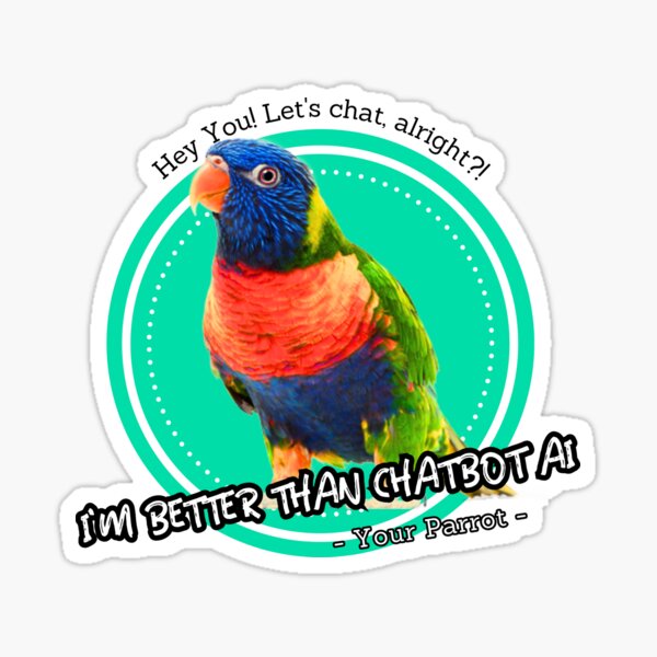 Item preview, better than chatbot AI - parrot designed and sold by PositiveIdeas.