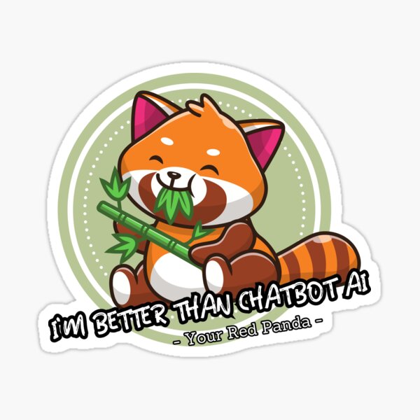 Item preview, better than chatbot AI - red panda  designed and sold by PositiveIdeas.