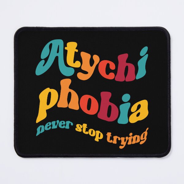 Item preview, Atychiphobia never stop trying designed and sold by GaryDobson.