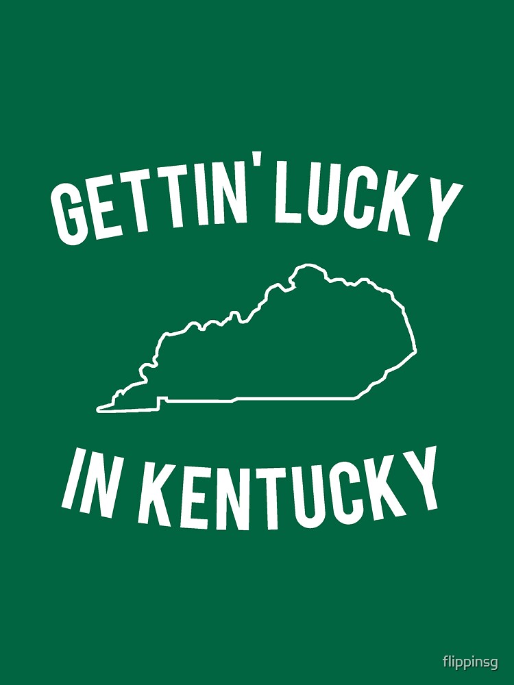 Gettin' Lucky in Kentucky by flippinsg