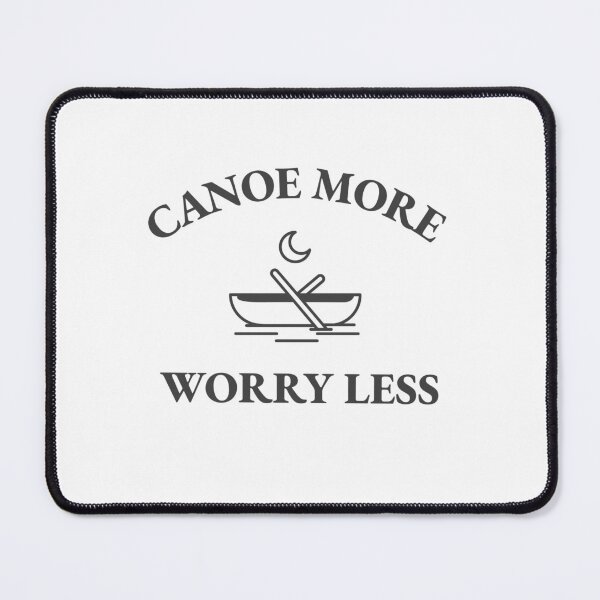 Item preview, Canoe More Worry Less designed and sold by IrvineCreek.