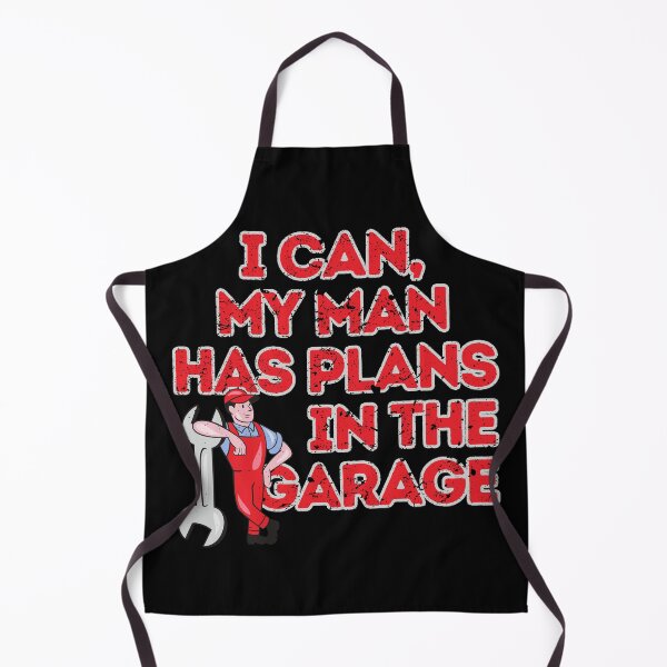 Item preview, I can, my man has plans in the garage wife gifts designed and sold by VectorPower.