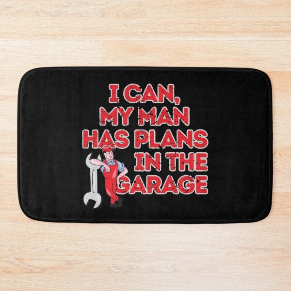 Item preview, I can, my man has plans in the garage wife gifts designed and sold by VectorPower.