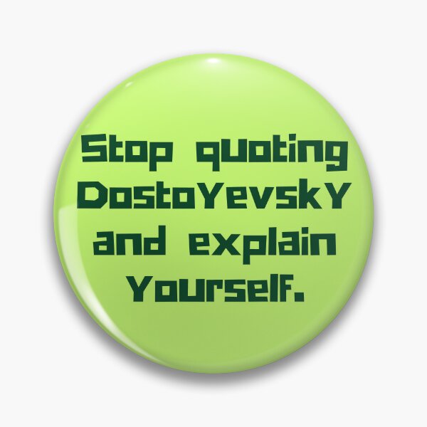 Item preview, Copy of Stop quoting dostoyevsky and explain yourself designed and sold by artbleed.