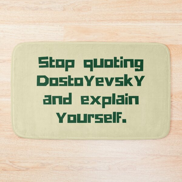 Item preview, Copy of Stop quoting dostoyevsky and explain yourself designed and sold by artbleed.